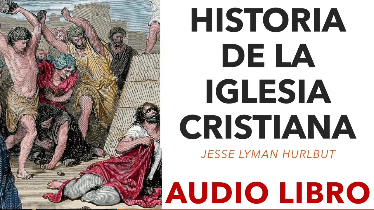 #004 - Historia de la Iglesia Cristiana - Jesse Lyman Hurlbut