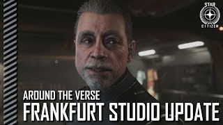 Star Citizen: Around the Verse - Frankfurt Studio Update