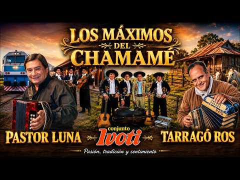 Pastor Luna Conjunto Ivoti Tarrago Ros Los maximos del Chamame