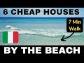 6 cheap houses by the beach in italy retire here