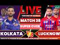Lucknow Vs Kolkata 38th IPL 2026 Super Over Lsg Vs Kkr Live Cricket Score Fan Chat 