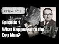 What Happened to the Egg Man? - The Mysterious Disappearance of George Hawkins