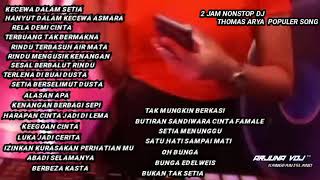 DJ ARJUNA || KECEWA DALAM SETIA {THOMAS ARYA } SESAL BERSELIMUT RINDU || DJ DUGEM FUNKOT 2022