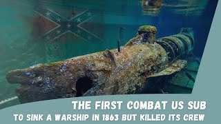 The First Combat US Submarine to Sink a Warship in 1863 but Instantly Killed Its Own Crew