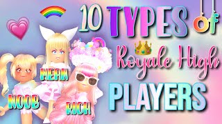 10 TYPES OF ROBLOX ROYALE HIGH PLAYERS