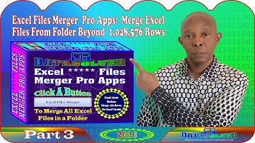 Excel Files Merger Pro App: Merge Excel From Folder Beyond 1,048,576 Rows