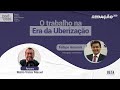 O Trabalho Na Era da Uberização -  Ep.43