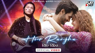 HEER RANJHA - Rito Riba | Shivangi Joshi \u0026 Rohit Khandelwal | Rajat Nagpal | Anshul Garg| Hindi Song