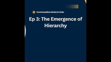 Communalism Ep 3: The Emergence of Hierarchy | Urdu
