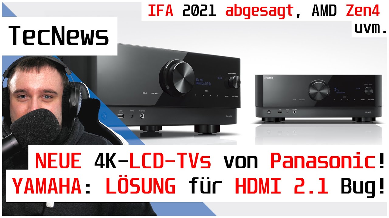 NEWS] YAMAHA: LÖSUNG für HDMI 2.1 Bug! NEUE 4K LCD-TVs von Panasonic, IFA  2021, AMD Zen4 uvm. - YouTube
