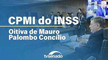 Ao vivo: CPMI do INSS ouve Mauro Palombo Concílio e vota requerimentos – 27/11/25