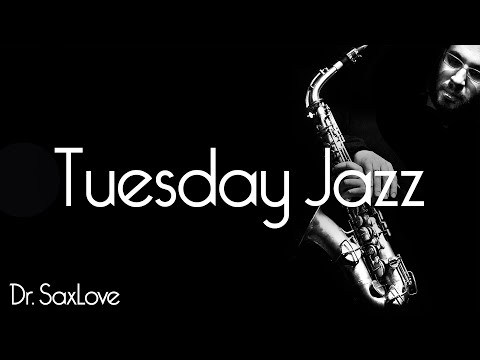 Tuesday Jazz ❤️ Smooth Jazz Music for Peace and Relaxation