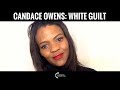Candace Owens: White Guilt