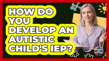How Do You Develop An Autistic Child