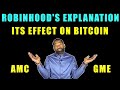 GME AMC ROBINHOOD RESPONDS | WHAT IT'S DOING TO BITCOIN