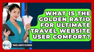 What Is The Golden Ratio For Ultimate Travel Website User Comfort? - Travel Agents Playbook