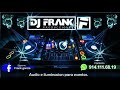 Megamix Tropical del sureste Dj frank producciones cunduacan tabasco