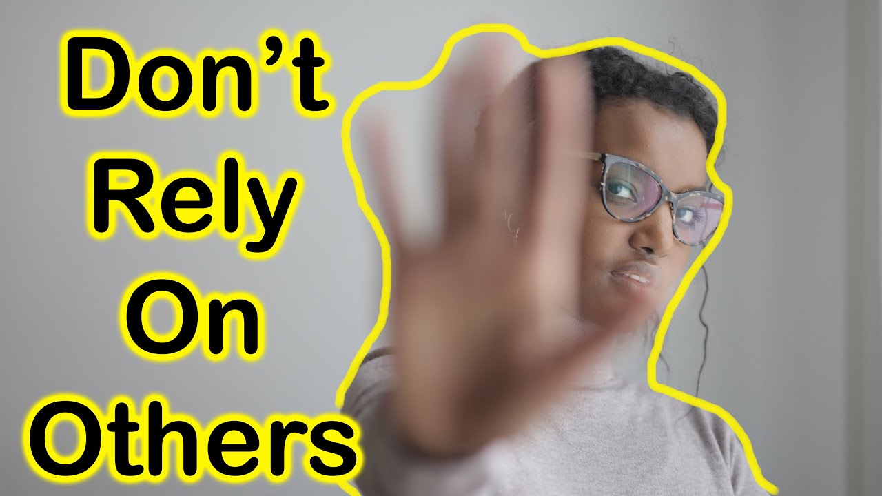 Don t Rely On Others Motivational Video Be Yourself Breathing Don t Rely On Others Motivational Video Be Yourself Breathing