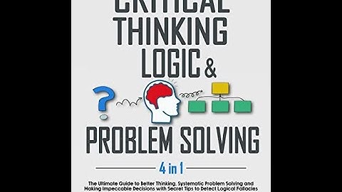 Critical thinking, Logic & Problem Solving