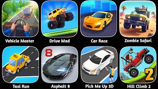 Drive Mad,Car Race, Zombie Safari, Vehicle Master, Taxi Run, Asphalt 8, Pick Me Up 3D, Hill Climb 2  screenshot 1