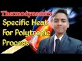 Thermodynamics | Specific Heat For Polytropic Process | Mechanical Advisor