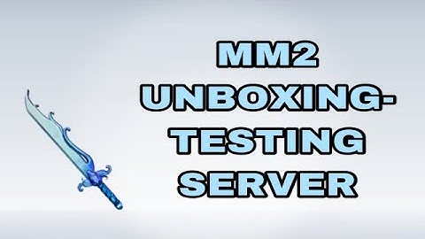 MM2 UNBOXING- TESTING SERVER
