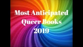 Most Anticipated Queer Books 2019