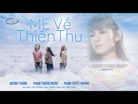 Mẹ Về Thiên Thu | A Short Film | Quỳnh Trang, Phạm Tuyết Nhung, Phạm Thiêng Ngân