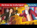 Die Krone der Großartigkeit | The Crown of Greatness Story | Deutsche Märchen