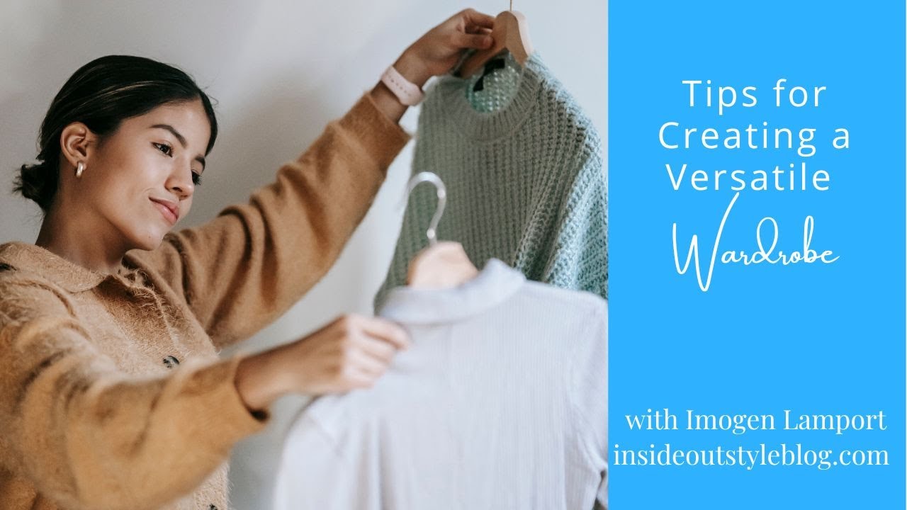 Tips for Creating a Versatile Wardrobe - YouTube