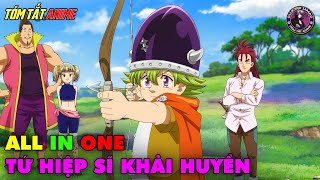 ALL IN ONE | Thất Hình Đại Tội: Tứ Kỵ Sĩ Khải Huyền | Full 1-24 | Tóm Tắt Anime | Review Anime