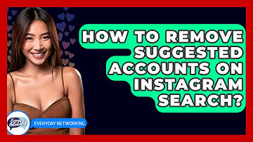 How To Remove Suggested Accounts On Instagram Search? - Everyday-Networking