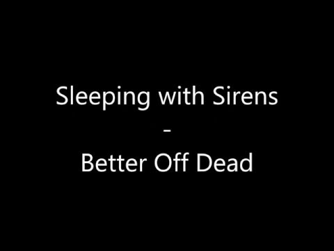 sleeping-with-sirens---better-off-dead,-lyrics