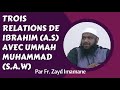 Trois relations de ibrahim as avec ummah muhammad saw par fr zayd imamane