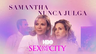 Samantha Jones não é das que julgam👑 | Sex and The City | HBO Brasil