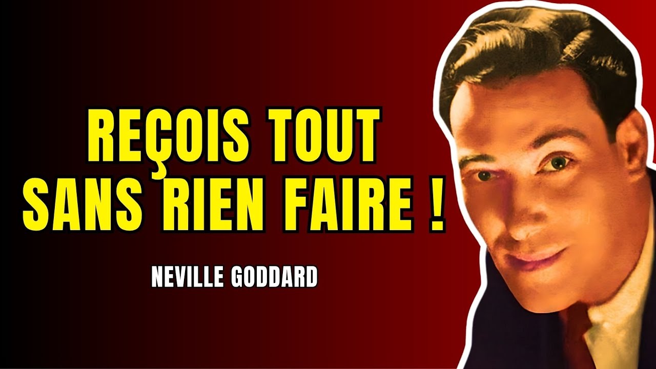 Abondance Sans Effort : Apprenez à Manifester Tout Ce Que Vous Désirez Aujourd’hui - Neville Goddard