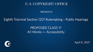 Eighth Triennial Section 1201 Rulemaking Public Hearings: April 5, 2021 – Prop. Class 17