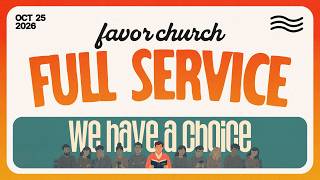 (SUNDAY SERVICE) We Have A Choice (Chris Aiton) // Favor Church