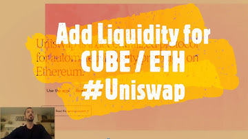 Add Liquidity for CUBE tokens on Uniswap with ETH Pair