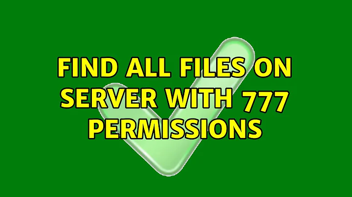 Find all files on server with 777 permissions (4 Solutions!!)