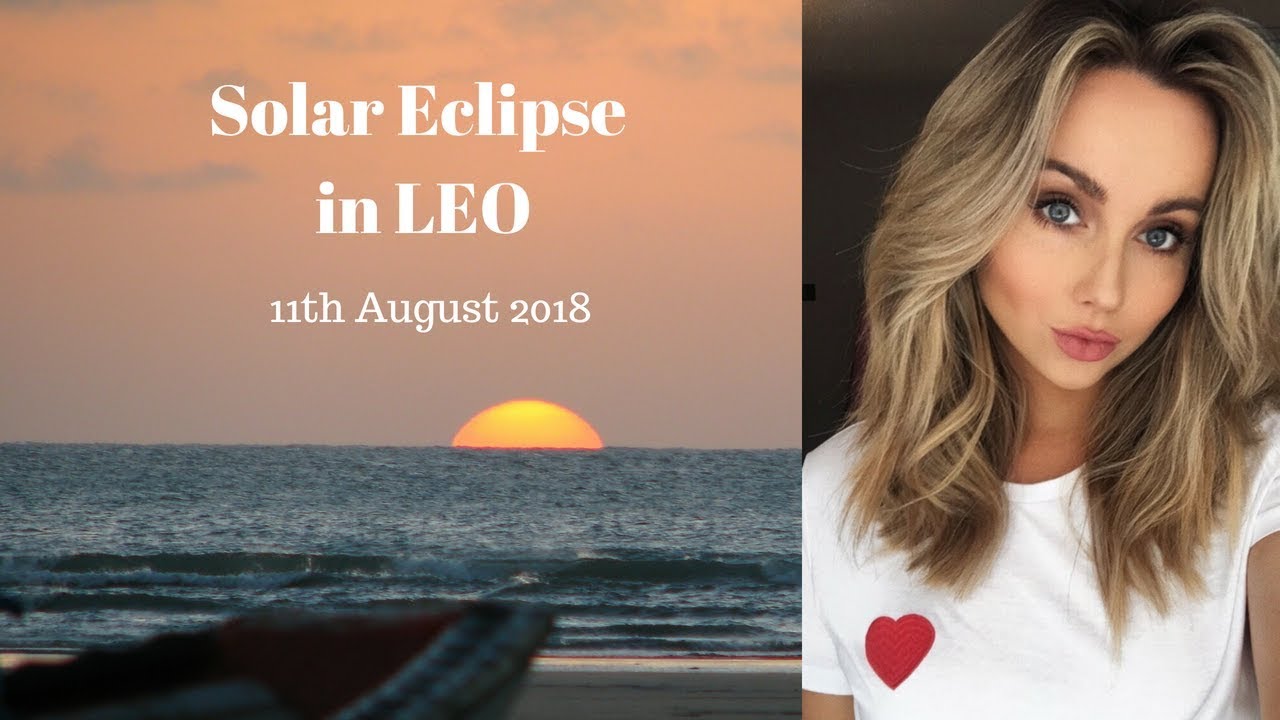 SOLAR ECLIPSE IN LEO *ALL SIGNS* YouTube