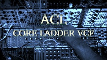 ACL Discrete Core Ladder VCF DEMO - (ACL SYSTEM ONLY) Modularsynth 👾🤯