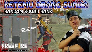 KETEMU ORANG SUNDA DI RANDOM SQUAD RANKED AUTO NGAKAK  GARENA FREE FIRE