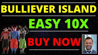 BULLIEVER ISLAND NFT GAME - EASY 10X