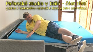 Pařanské studio v Itálii - 3/3 | Cesta z vlakového nádraží k bytu a jeho prohlídka | CZ 4K