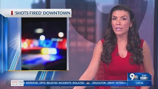 Police investigate shots fired call in Downtown El Paso