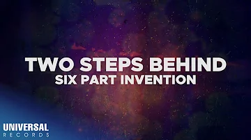 Six Part Invention - Two Steps Behind (Official Lyric Video)