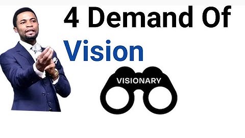 4 Demand Of Vision by Apostle Michael Orokpo