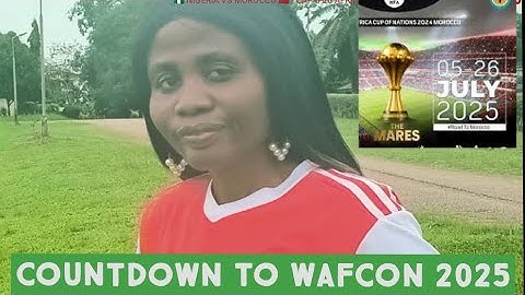 25 DAYS TO CAF WOMEN'S AFRICA CUP OF NATIONS - MOROCCO 2025