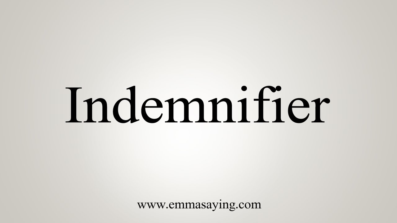 How To Say Indemnifier